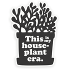 Sticker with black and white, vector drawing of a silhouette of a houseplant that says "This is my houseplant era".